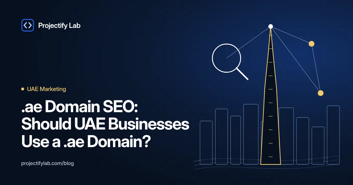 .ae Domain SEO: Should UAE Businesses Use a .ae Domain? - Projectify Lab UAE Marketing guide featured image