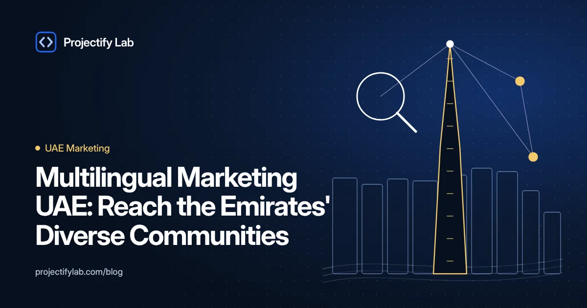 Multilingual Marketing UAE: Reach the Emirates' Diverse Communities - Projectify Lab UAE Marketing guide featured image