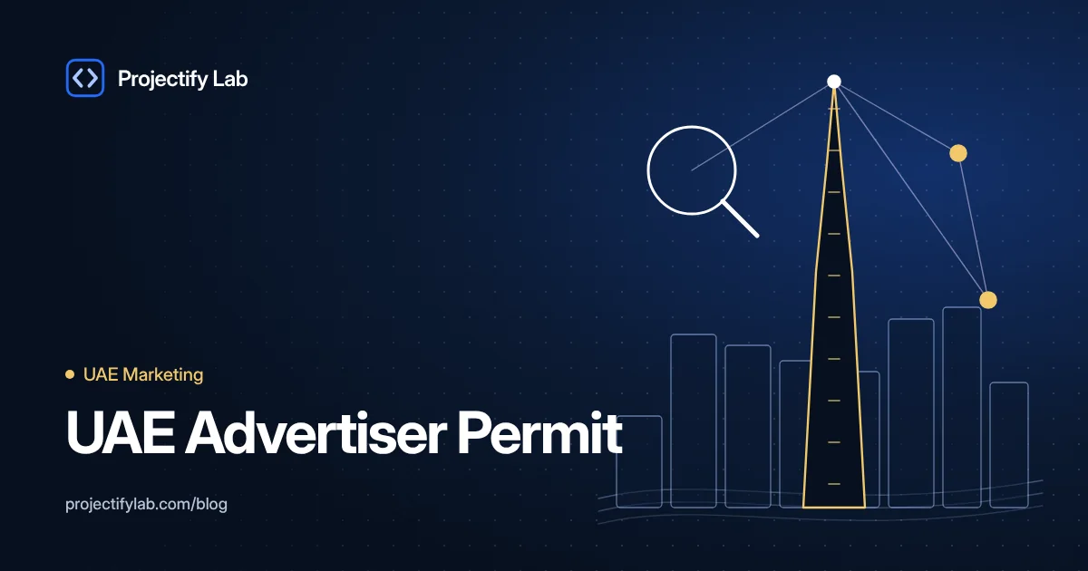 UAE Advertiser Permit: What Brands and Creators Need to Know Before Running Campaigns - Projectify Lab UAE Marketing guide featured image