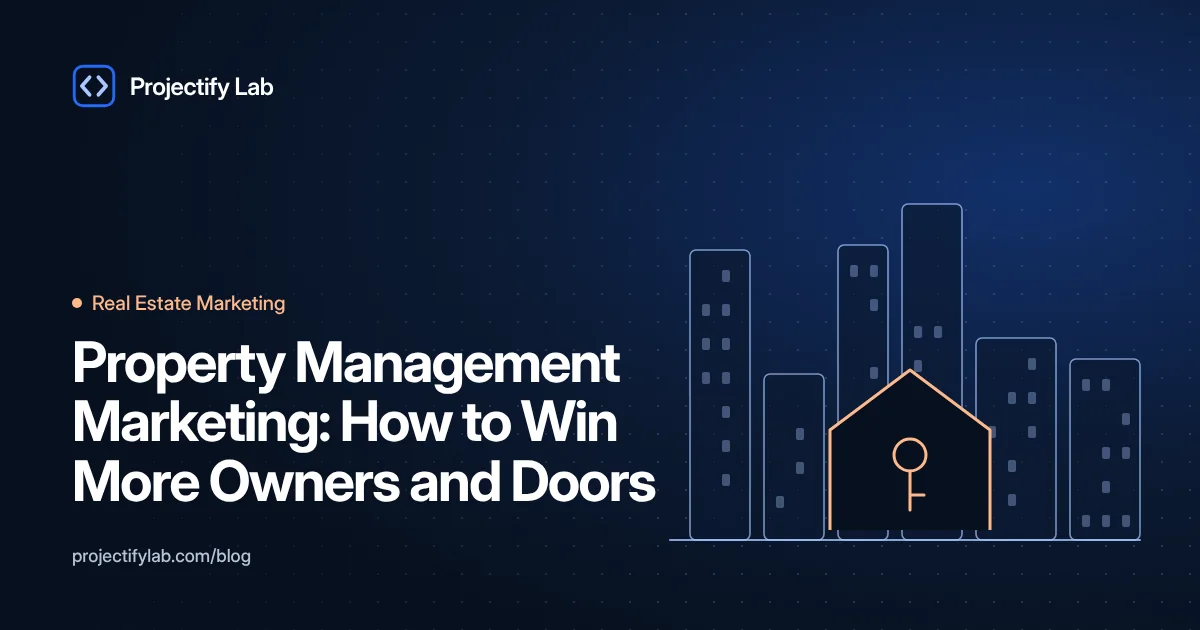 Property Management Marketing: How to Win More Owners and Doors - Projectify Lab Real Estate Marketing guide featured image